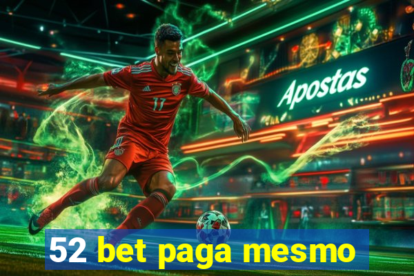 52 bet paga mesmo